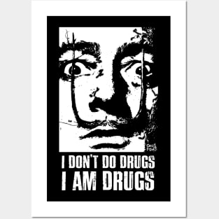I DONT DO DRUGS I AM DRUGS Posters and Art